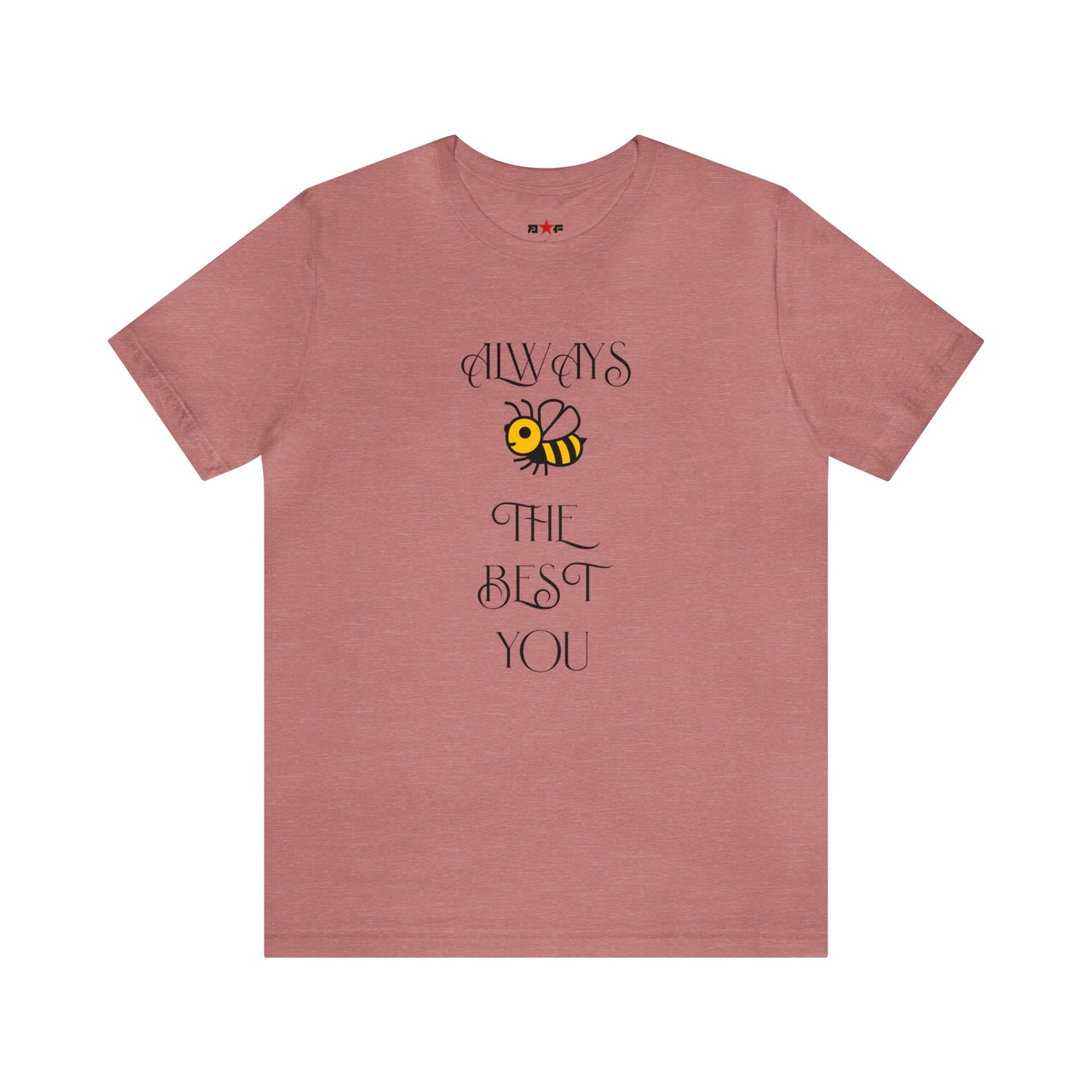 Always Bee the Best You! Short Sleeve Tee
