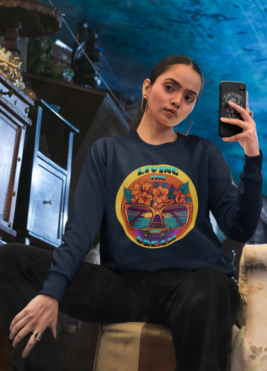 Living the Dream Sweatshirt